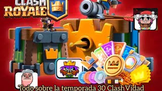 !!! TEMPORADA 30 DE CLASH ROYALE !!! -INFORMACIÓN SOBRE ELLA!!!