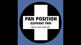 Pan Position - Elephant Paw (Munts Clean Swipe Edit)