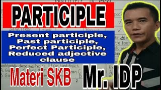 PARTICIPLE - Present Participle Past Participle Perpect Participle (Materi SKB Bahasa Inggris) - IDP