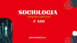 Sociologia 1º ano EM Atividades Adaptadas