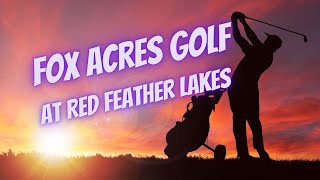 Fox Acres golf at the Red Feather Lakes Colorado