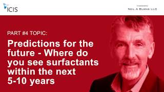 Surfactants Business Series | Interview with Neil A Burns | (Part 4/4)