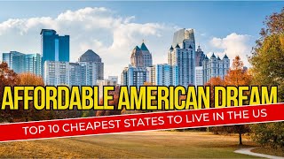 Secrets of the American Dream: Top 10 Affordable US States