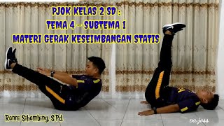 PJOK KELAS 2 SD : TEMA 4, SUBTEMA 1, MATERI GERAK KESEIMBANGAN STATIS