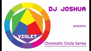 DJ JOSHUA pres. Chromatic Circle Series | Violet [October 2023] dark atmospheric dub techno house