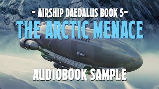 Airship Daedalus - The Arctic Menace Audiobook Sample