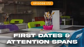 First Dates, Living GOATs & Attention Spans | 172