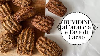 RUVIDINI all'Arancia e Fave di Cacao: BISCOTTI SQUISITI E FACILI DAL SAPORE AVVOLGENTE! (Dolci) 2C+K