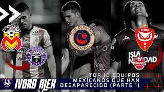 Top 10 Equipos Mexicanos Que Han Desaparecido (Parte 1) | Ivdro Alex