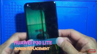 HUAWEI P30 LITE - (MAR-LX1M) - LCD SCREEN REPLACEMENT - CHANGE DISPLAY