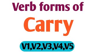 Verb forms of Carry // verb forms in V1,V2,V3,V4,V5 // Verb forms By arvind classes  v1 v2 v3 v4 v5