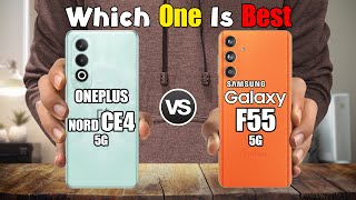 ONEPLUS NORD CE4 vs SAMSUNG GALAXY F55 5G