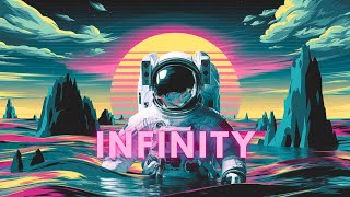 ＩＮＦＩＮＩＴＹ [ Chillwave - Synthwave - Retrowave Mix ]