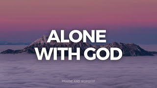 ALONE WITH GOD // INSTRUMENTAL SOAKING WORSHIP // SOAKING WORSHIP MUSIC