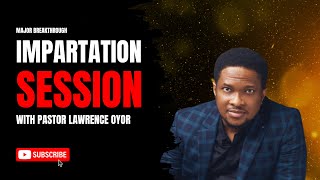 Major Breakthrough, Major Shifts Impartations Session with Pastor Lawrence Oyor