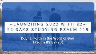 "Faith in the Word of God"  - Day 12 of Launching 2022 with 22: A Study of Psalm 119