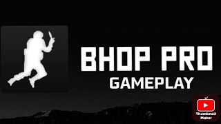 BHOP PRO||Gameplay||#bhoppro ||Atomic Ports||