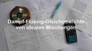 Dampf-Flüssig-Gleichgewicht idealer Mischungen