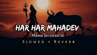 Maha Shivaratri Special - Arijit Singh Song - [ Slowed and Reverb ] - lofi mix | Music Lover