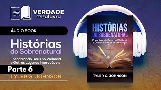 HISTÓRIAS DO SOBRENATURAL | Tyler G. Johnson (Audiobook – parte 6/6)