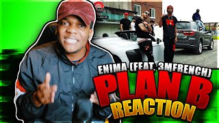 Enima - Plan B (feat. 3MFrench) (REACTION)