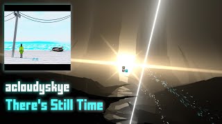 {Chroma+} acloudyskye - There's Still Time [Mapped by Me] // Beat Saber