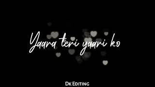 Yaara teri Yaari song status | Dosti status | Friend status | Friendship status | Dk editing