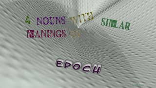 epoch - 6 nouns having the meaning of epoch (sentence examples)