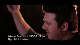 Ali Haider - Mere Sardaar Hussain A.S | Full Video