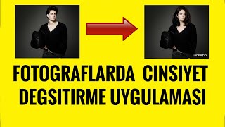 Fotoğraflardaki Cinsiyeti Değiştiren Uygulama