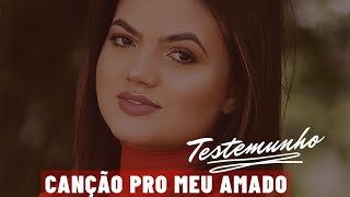 TESTEMUNHO DA MÚSICA CANÇÃO PRO MEU AMADO | NAYARA LIRA