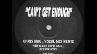 Chris Mac - Cant Get Enough (Chris Mac Vocal Mix Remix)