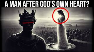 The DARK TRUTH Behind David's "Man After God's Heart" Title