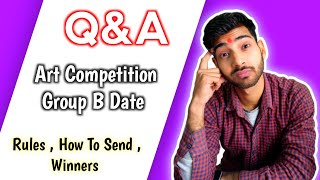 Art Competition Group B Date | Q&A | How To Submit | Rules | Sachinart23