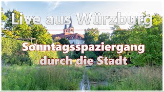 Live aus Würzburg | Spaziergang am Sonntag durch Würzburg (12.09.2021)