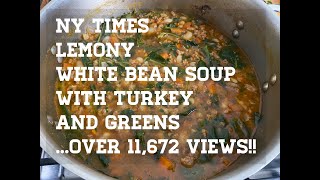 I made The NY Times Lemony White Bean Soup With Turkey and Greens!