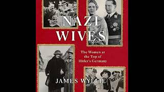 Nazi Wives: The Women at the Top of Hitler's Germany