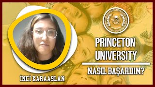 Nasıl Başardım | Princeton University -   İnci Karaaslan