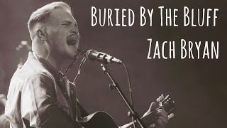 Zach Bryan - Buried By The Bluff (Unreleased song)