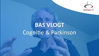 Bas Vlogt 'Cognitie & Parkinson'