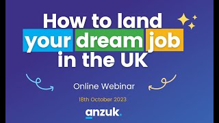 How to land your dream job in the UK Webinar: 18th Oct 2023