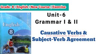 Class 8 English || Unit-6 Grammar-I & II || Causative Verbs & Subject-Verb Agreement || Exercise