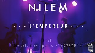 NILEM   L'EMPEREUR   live sept 2018