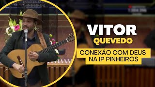 Vitor Quevedo - Louvor na IP Pinheiros (Conexão com Deus)