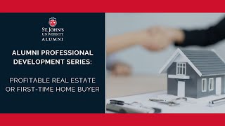 Alumni Professional Development Series: Profitable Real Estate or First-time Home Buyer