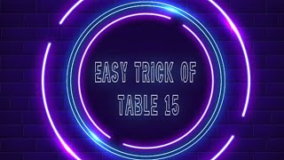 Easy Trick of Table 15#maths #table #tabletrick #yt #viral #magic #cool #viral #shorts#mce