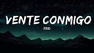 Feid - Vente Conmigo (Letra)  | 30mins Trending Music