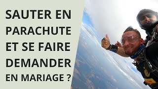 SAUTER EN PARACHUTE ET SE FAIRE DEMANDER EN MARIAGE ???