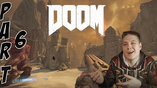 DOOM 2016 - Let's Play - Part 6 - The Fire Of Hell It Self