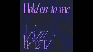 Liam Benzvi - Hold on to me (Official Audio)